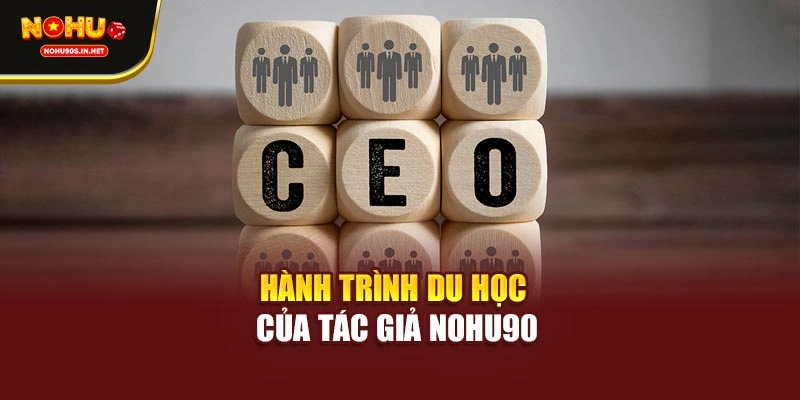 Hành trình du học của tác giả NOHU90