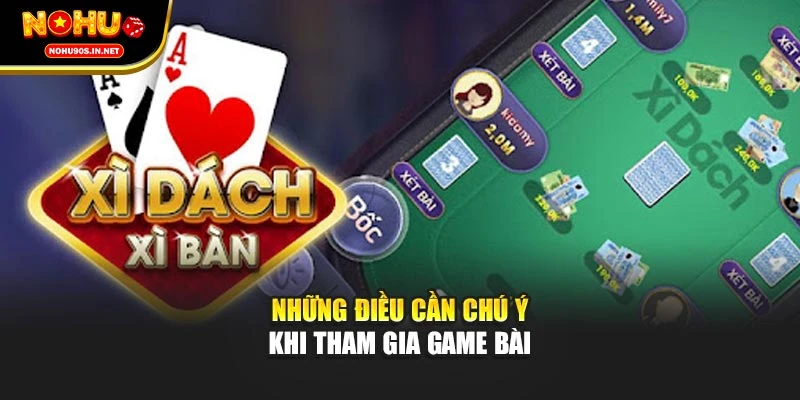 Những điều cần chú ý khi tham gia game bài